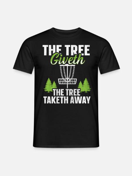 The Tree Giveth The Tree Taketh Away Disc Golf - T-skjorte herre - svart