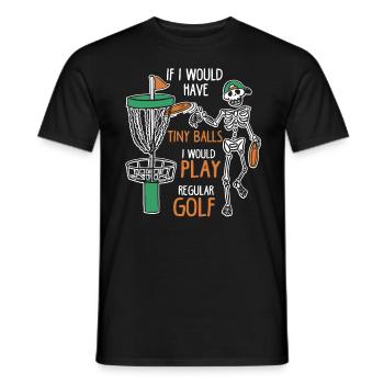 If I Would Have Tiny Balls Funny Disc Golf Motif - Men's T-Shirt - black - Front - AI Model Male 178 light (178cm)