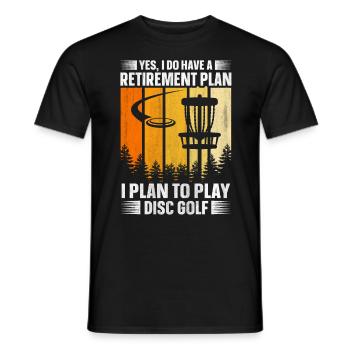 Yes, I Do Have A Retirement Plan Disc Golf - Men's T-Shirt - black - Front - AI Model Male 178 light (178cm)