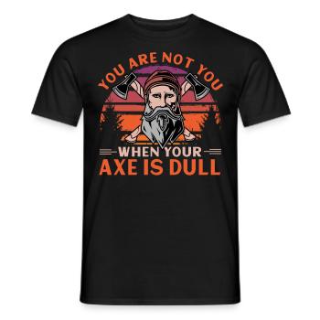 Vous n’êtes pas vous quand votre hache est terne - T-shirt homme - noir - Devant - AI Model Male 178 light (178cm)