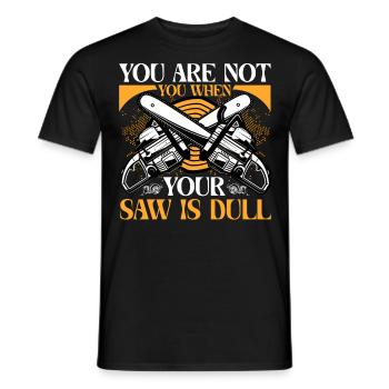 Vous n’êtes pas vous quand votre scie est terne - T-shirt homme - noir - Devant - AI Model Male 178 light (178cm)