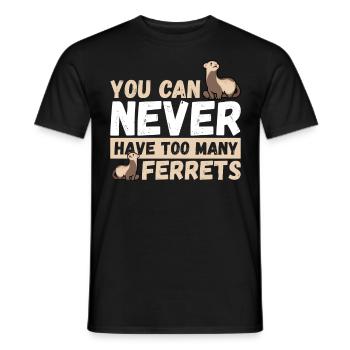 You Can Never Have Too Many Ferrets Pet Ferret - Männer T-Shirt - Schwarz - Vorne - AI Model Male 178 light (178cm)