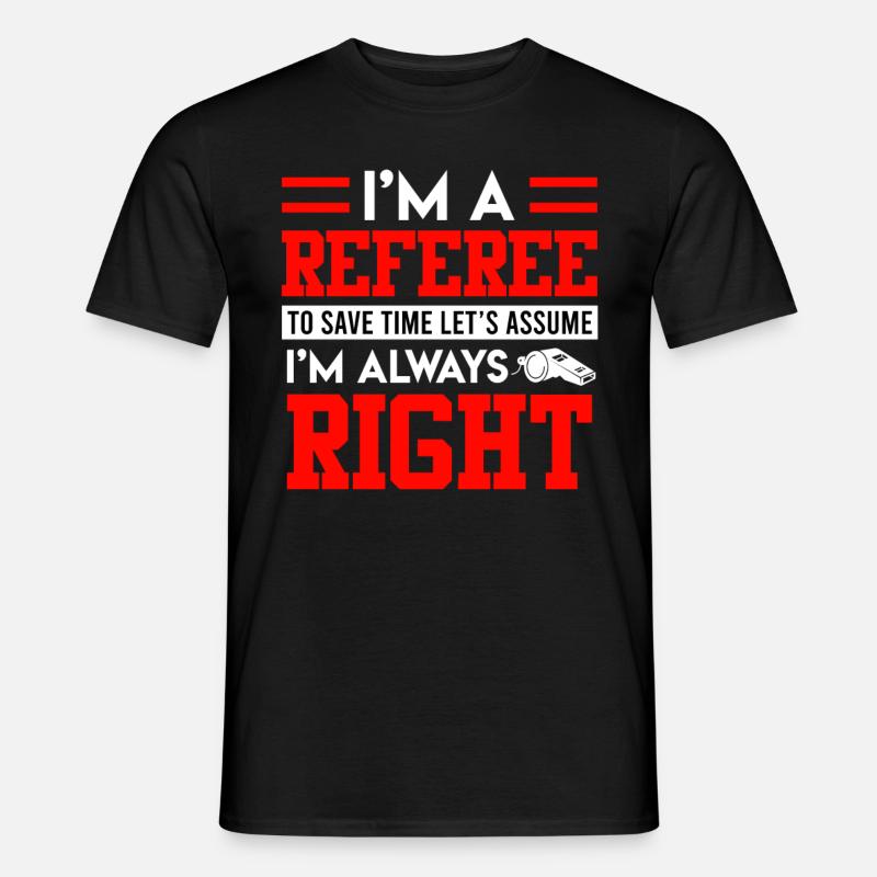 Ich bin der Schiedsrichter - Männer T-Shirt - Schwarz