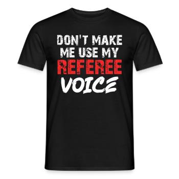 Ne me laissez pas utiliser la voix de mon arbitre - T-shirt homme - noir - Devant - AI Model Male 178 light (178cm)