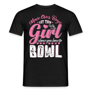 Move over Boys let a Girl show you how to Bowl - Men's T-Shirt - black - Front - AI Model Male 178 light (178cm)