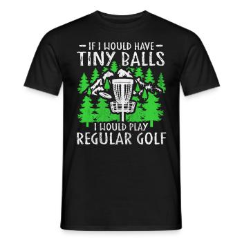 If I Would Have Tiny Balls Funny Disc Golf Motif - Men's T-Shirt - black - Front - AI Model Male 178 light (178cm)