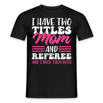 Deux titres Maman et Arbitre - T-shirt homme - noir - Devant - AI Model Male 178 light (178cm)