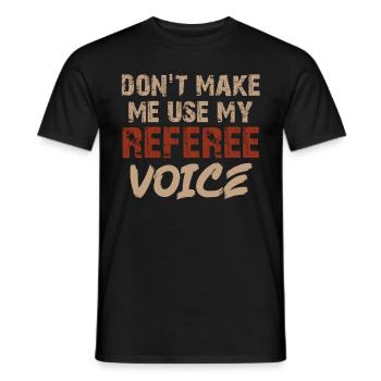 Ne me laissez pas utiliser la voix de mon arbitre - T-shirt homme - noir - Devant - AI Model Male 178 light (178cm)