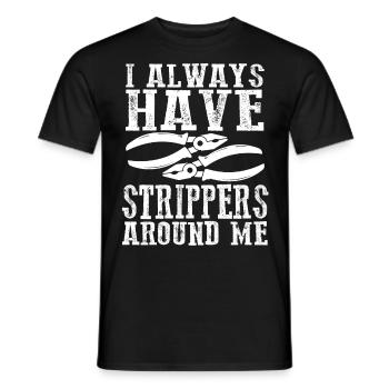 J’ai toujours des strip-teaseuses autour de moi électricien - T-shirt homme - noir - Devant - AI Model Male 178 light (178cm)