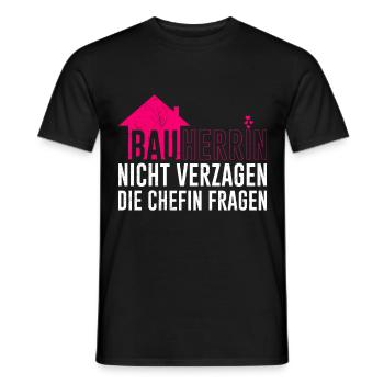 Bauherrin Chefin fragen Eigenheim Bauherrin - Männer T-Shirt - Schwarz - Vorne - AI Model Male 178 light (178cm)