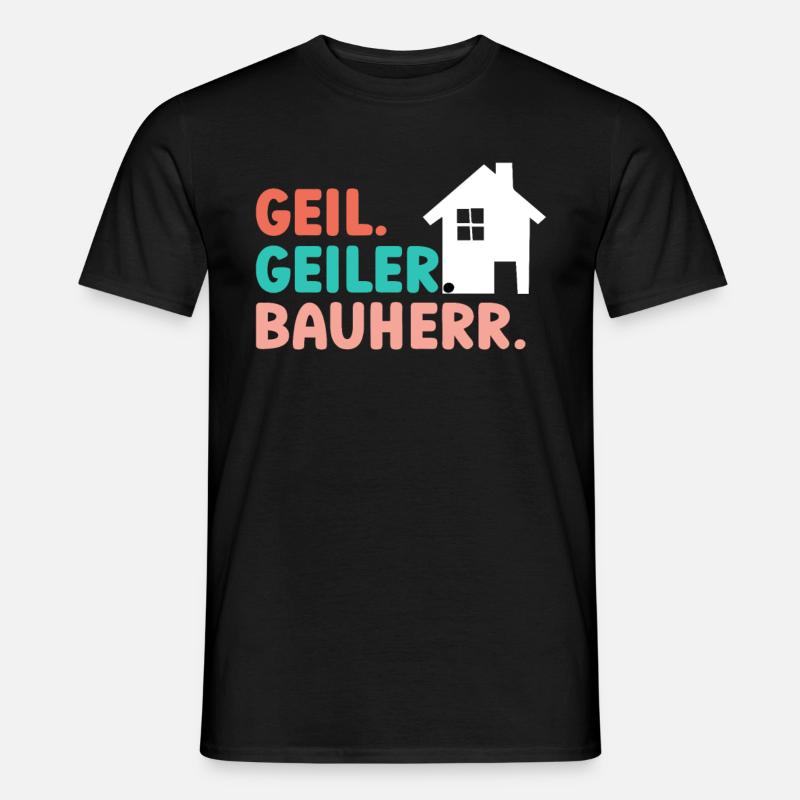 Geil Geiler Bauherr - Männer T-Shirt - Schwarz