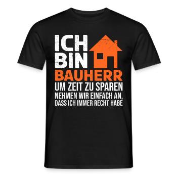 Ich bin Bauherr und habe immer Recht Eigenheim - Männer T-Shirt - Schwarz - Vorne - AI Model Male 178 light (178cm)