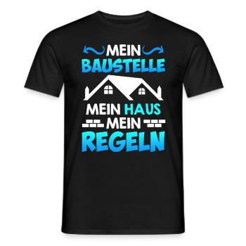 Meine Baustelle meine Regeln Bauleiter Bauherr - Männer T-Shirt - Schwarz - Vorne - AI Model Male 178 light (178cm)