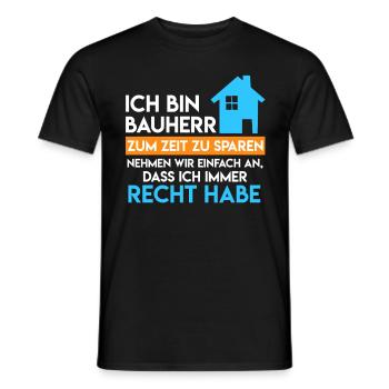 Bauherr hat immer Recht Richtfest Eigenheim - Männer T-Shirt - Schwarz - Vorne - AI Model Male 178 light (178cm)