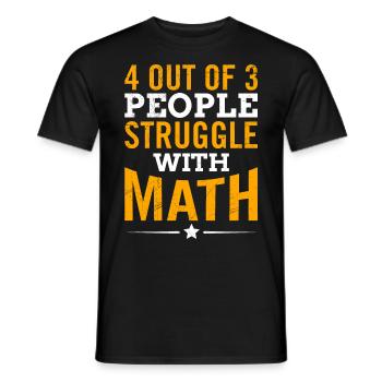 4 out of 3 People Struggle with Math - Men's T-Shirt - black - Front - AI Model Male 178 light (178cm)