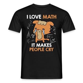 I love math it makes people cry - Men's T-Shirt - black - Front - AI Model Male 178 light (178cm)
