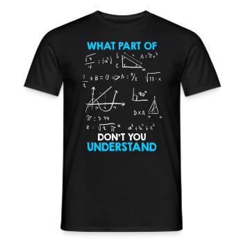 Quelle partie des mathématiques ne comprenez-vous pas? - T-shirt homme - noir - Devant - AI Model Male 178 light (178cm)