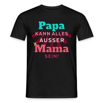 Papa kann alles ausser Mama sein Mutter Vater - Männer T-Shirt - Schwarz - Vorne - AI Model Male 178 light (178cm)