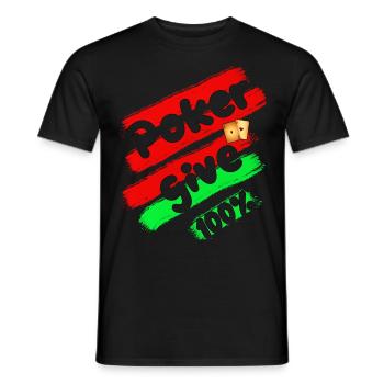 Poker Pokern give 100% Pokerplay Pokerspiel Game - Men's T-Shirt - black - Front - AI Model Male 178 light (178cm)
