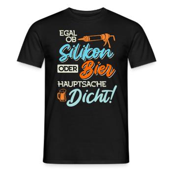 Egal ob Silikon oder Bier Hauptsache Dicht Männer - Männer T-Shirt - Schwarz - Vorne - AI Model Male 178 light (178cm)