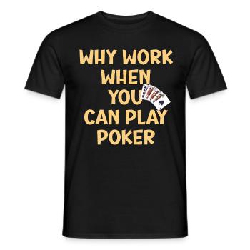 Poker Shirt Poker c’est aussi du travail mais amusant - T-shirt homme - noir - Devant - AI Model Male 178 light (178cm)
