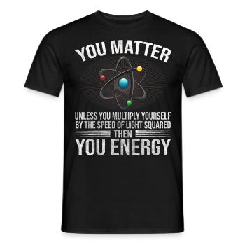 You Matter Unless You Multiply Yourself Science - Men's T-Shirt - black - Front - AI Model Male 178 light (178cm)