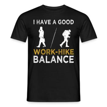 Wandern I Have Good Work Hike Balance Trekking - Männer T-Shirt - Schwarz - Vorne - AI Model Male 178 light (178cm)
