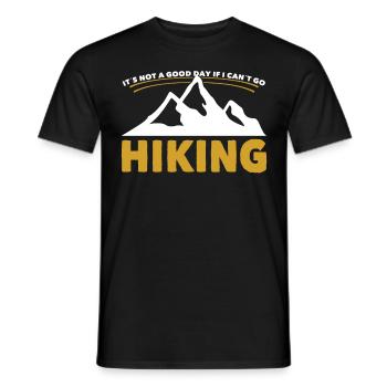 Wandern Not Good Day If I Cant Go Hiking Trekking - Männer T-Shirt - Schwarz - Vorne - AI Model Male 178 light (178cm)