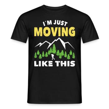 Wandern Im Just Moving Like This Trekking Wanderer - Männer T-Shirt - Schwarz - Vorne - AI Model Male 178 light (178cm)