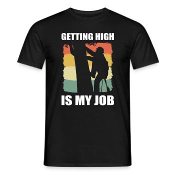 Getting High Is My Job Lumberjack Tree Climber - Men's T-Shirt - black - Front - AI Model Male 178 light (178cm)