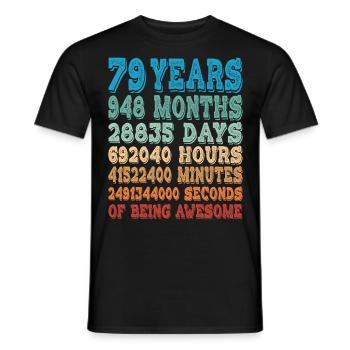 79 Years Months Days Being Awesome 79th Birthday - Men's T-Shirt - black - Front - AI Model Male 178 light (178cm)