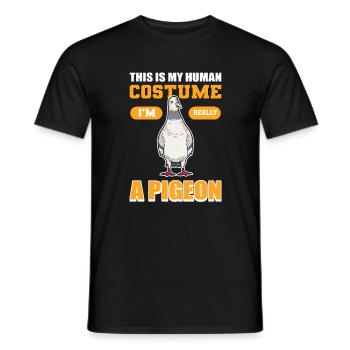 This Is my Human Costume I'm Really A Pigeon Bird - Men's T-Shirt - black - Front - AI Model Male 178 light (178cm)