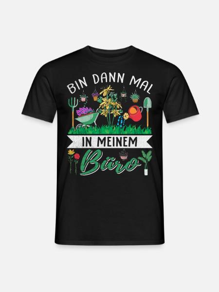 Bin Dann Mal In Meinem Büro Für Hobbygärtner - Männer T-Shirt - Schwarz