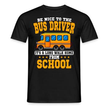 Be nice To the bus driver school bus bus - Men's T-Shirt - black - Front - AI Model Male 178 light (178cm)