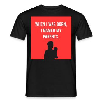 When I was born, I named - Men's T-Shirt - black - Front - AI Model Male 178 light (178cm)