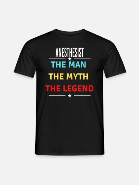 Der Mann Der Mythos Die Legende ANESTHESIST - Männer T-Shirt - Schwarz