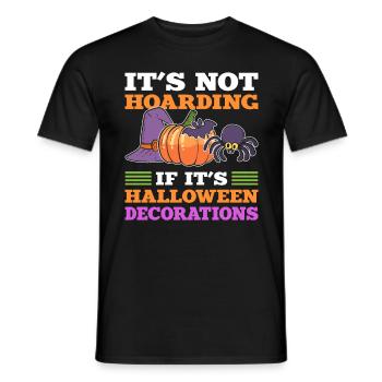 It's Not Hoarding If It's Halloween Decorations - Men's T-Shirt - black - Front - AI Model Male 178 light (178cm)