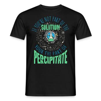 If You Are Not Part Of The Solution Lustige Lehrer - Männer T-Shirt - Schwarz - Vorne - AI Model Male 178 light (178cm)