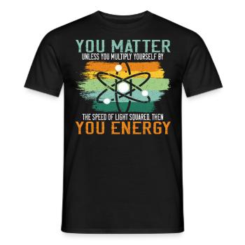 You Matter Unless You Multiply Yourself Science - Men's T-Shirt - black - Front - AI Model Male 178 light (178cm)