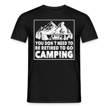 Camper You Dont Need To Be Retired To Go Camping - Männer T-Shirt - Schwarz - Vorne - AI Model Male 178 light (178cm)