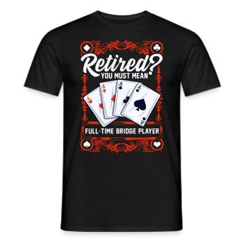 Vollzeit bridge spieler Im Ruhestand Bridge Karten - Männer T-Shirt - Schwarz - Vorne - AI Model Male 178 light (178cm)