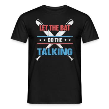 Let The Bat Do The Talking Baseball - Männer T-Shirt - Schwarz - Vorne - AI Model Male 178 light (178cm)