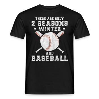 There Are Only 2 Seasons Winter & Baseball - Männer T-Shirt - Schwarz - Vorne - AI Model Male 178 light (178cm)