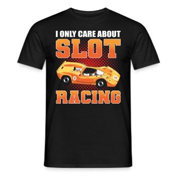 I Only Care About Slot Car Racing Slotcar Racing - Männer T-Shirt - Schwarz - Vorne - AI Model Male 178 light (178cm)