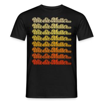 Wie die Mutter Mama Großmutter Sohn Tochter - Männer T-Shirt - Schwarz - Vorne - AI Model Male 178 light (178cm)