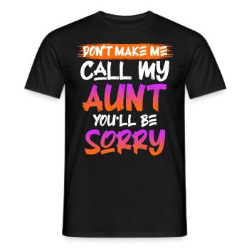 Vorsicht ich rufe meine Tante Beste Tante - Männer T-Shirt - Schwarz - Vorne - AI Model Male 178 light (178cm)