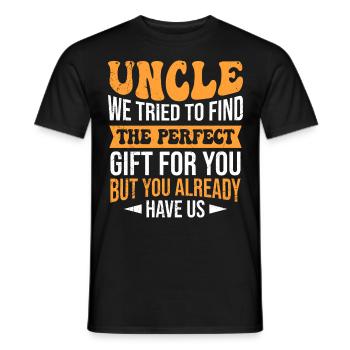 Uncle gift saying but you have us - Men's T-Shirt - black - Front - AI Model Male 178 light (178cm)