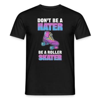Don't Be a Hater Be a Roller Skater Skating - Men's T-Shirt - black - Front - AI Model Male 178 light (178cm)