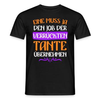 Einer muss den Job machen verrückte Tante - Männer T-Shirt - Schwarz - Vorne - AI Model Male 178 light (178cm)