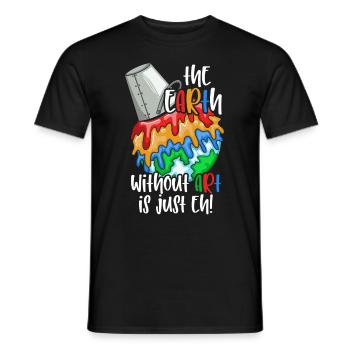 Earth Without Art Is Just Eh - Men's T-Shirt - black - Front - AI Model Male 178 light (178cm)